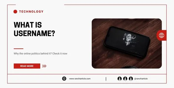 What is Username?